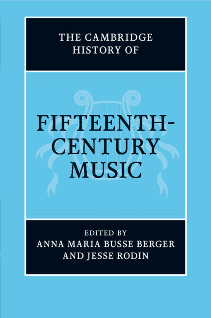 The Cambridge History of Fifteenth-Century Music (Paperback / softback) 9781108791885