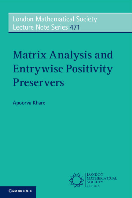 Matrix Analysis and Entrywise Positivity Preservers (Paperback / softback) 9781108792042