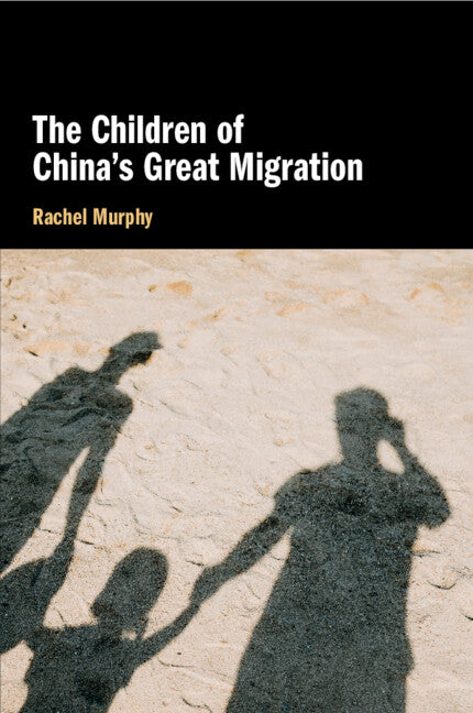 The Children of China's Great Migration (Paperback / softback) 9781108792295