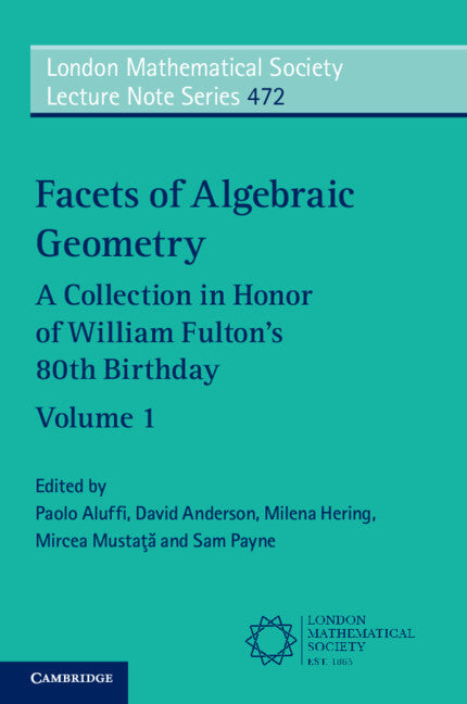 Facets of Algebraic Geometry: Volume 1; A Collection in Honor of William Fulton's 80th Birthday (Paperback / softback) 9781108792509