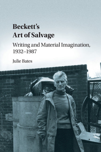 Beckett's Art of Salvage; Writing and Material Imagination, 1932–1987 (Paperback / softback) 9781108792554