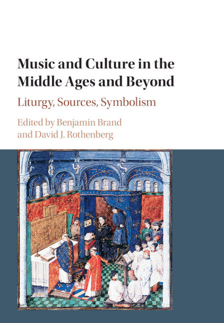 Music and Culture in the Middle Ages and Beyond; Liturgy, Sources, Symbolism (Paperback / softback) 9781108792639