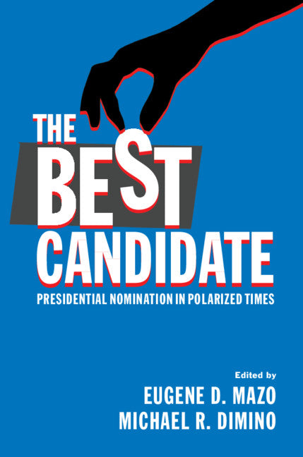 The Best Candidate; Presidential Nomination in Polarized Times (Paperback / softback) 9781108793322