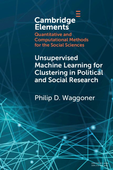 Unsupervised Machine Learning for Clustering in Political and Social Research (Paperback / softback) 9781108793384