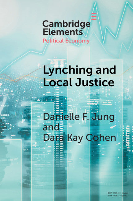 Lynching and Local Justice; Legitimacy and Accountability in Weak States (Paperback / softback) 9781108794473