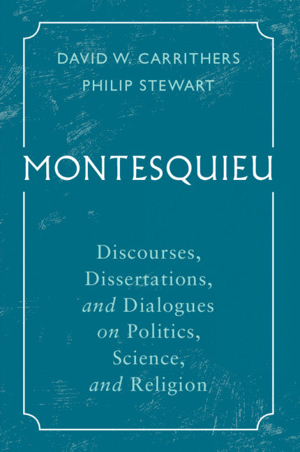 Montesquieu; Discourses, Dissertations, and Dialogues on Politics, Science, and Religion (Paperback / softback) 9781108794855