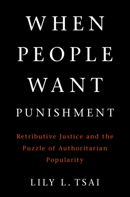 When People Want Punishment; Retributive Justice and the Puzzle of Authoritarian Popularity (Paperback / softback) 9781108794862