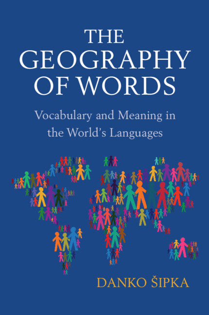 The Geography of Words; Vocabulary and Meaning in the World's Languages (Paperback / softback) 9781108795012