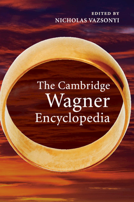 The Cambridge Wagner Encyclopedia (Paperback / softback) 9781108795913