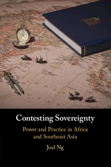 Contesting Sovereignty; Power and Practice in Africa and Southeast Asia (Paperback / softback) 9781108796064