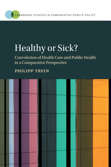 Healthy or Sick?; Coevolution of Health Care and Public Health in a Comparative Perspective (Paperback / softback) 9781108796149