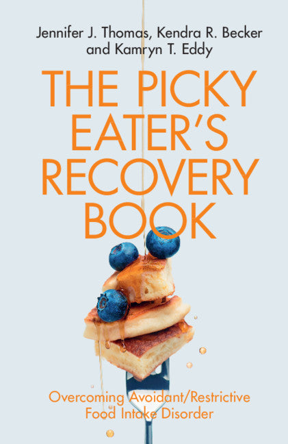 The Picky Eater's Recovery Book; Overcoming Avoidant/Restrictive Food Intake Disorder (Paperback / softback) 9781108796170