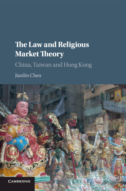 The Law and Religious Market Theory; China, Taiwan and Hong Kong (Paperback / softback) 9781108796187