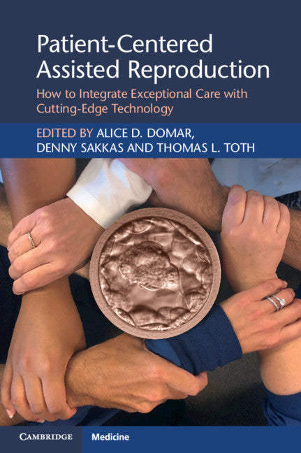 Patient-Centered Assisted Reproduction; How to Integrate Exceptional Care with Cutting-Edge Technology (Paperback / softback) 9781108796774