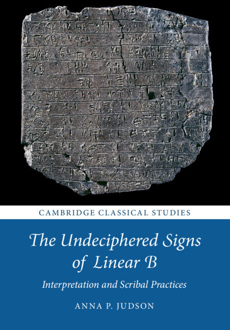 The Undeciphered Signs of Linear B; Interpretation and Scribal Practices (Paperback / softback) 9781108796910