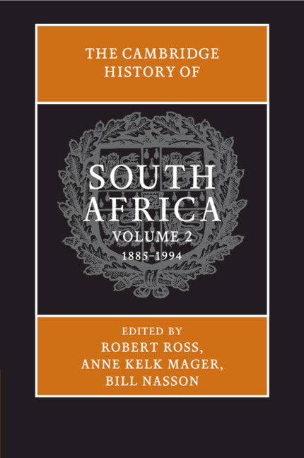 The Cambridge History of South Africa: Volume 2, 1885–1994 (Paperback / softback) 9781108798433