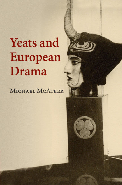 Yeats and European Drama (Paperback / softback) 9781108798488