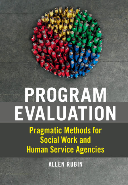 Program Evaluation; Pragmatic Methods for Social Work and Human Service Agencies (Paperback / softback) 9781108799096