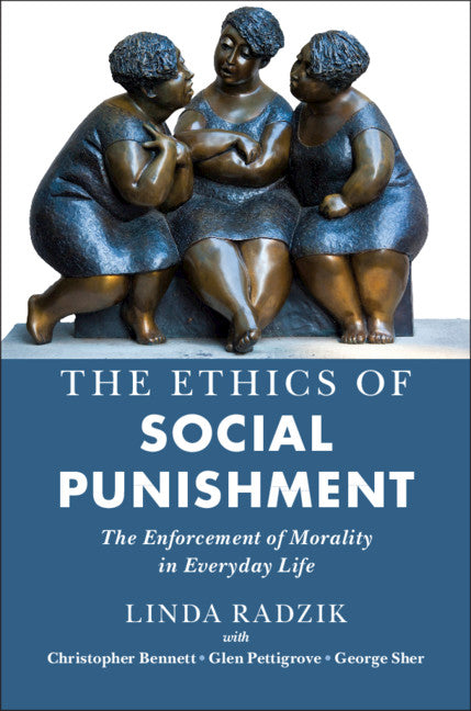 The Ethics of Social Punishment; The Enforcement of Morality in Everyday Life (Paperback / softback) 9781108799294