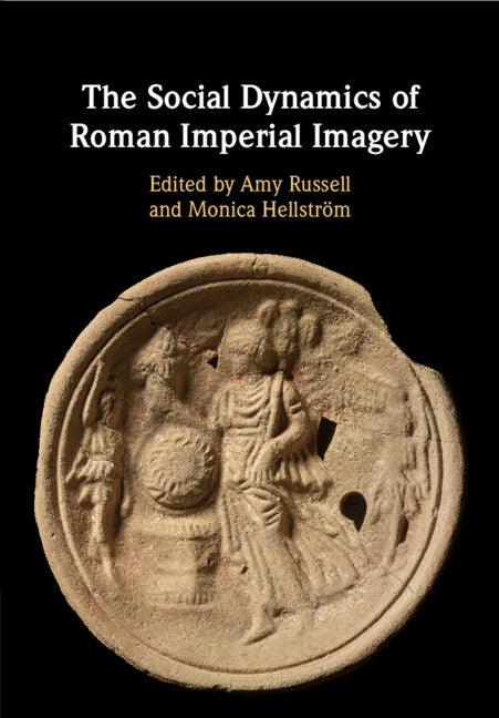 The Social Dynamics of Roman Imperial Imagery (Paperback / softback) 9781108799720