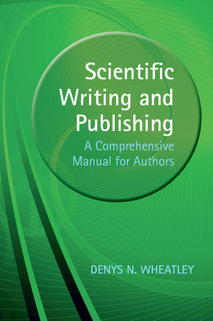 Scientific Writing and Publishing; A Comprehensive Manual for Authors (Paperback / softback) 9781108799805