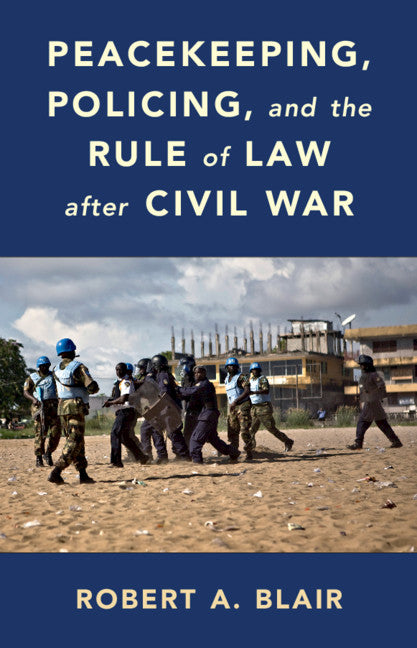 Peacekeeping, Policing, and the Rule of Law after Civil War (Paperback / softback) 9781108799812