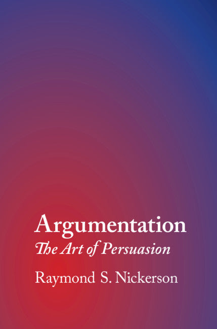 Argumentation; The Art of Persuasion (Paperback / softback) 9781108799874