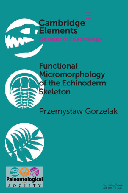 Functional Micromorphology of the Echinoderm Skeleton (Paperback / softback) 9781108810319