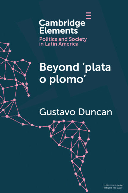 Beyond 'plata o plomo'; Drugs and State Reconfiguration in Colombia (Paperback / softback) 9781108810326