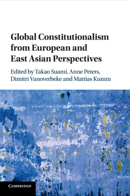 Global Constitutionalism from European and East Asian Perspectives (Paperback / softback) 9781108810371