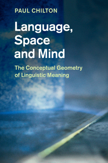 Language, Space and Mind; The Conceptual Geometry of Linguistic Meaning (Paperback / softback) 9781108810388