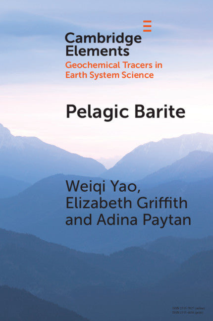 Pelagic Barite; Tracer of Ocean Productivity and a Recorder of Isotopic Compositions of Seawater S, O, Sr, Ca and Ba (Paperback / softback) 9781108810692