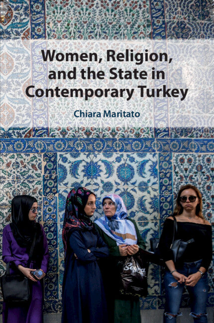 Women, Religion, and the State in Contemporary Turkey (Paperback / softback) 9781108812504