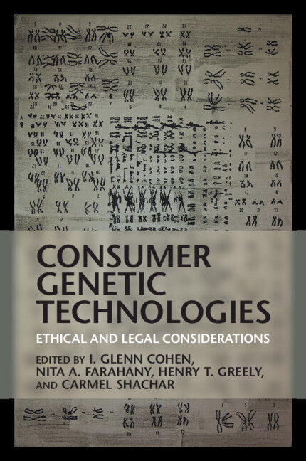 Consumer Genetic Technologies; Ethical and Legal Considerations (Paperback / softback) 9781108812672