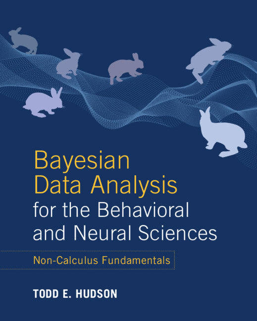 Bayesian Data Analysis for the Behavioral and Neural Sciences; Non-Calculus Fundamentals (Paperback / softback) 9781108812900