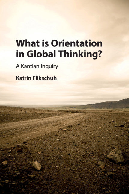 What is Orientation in Global Thinking?; A Kantian Inquiry (Paperback / softback) 9781108813051