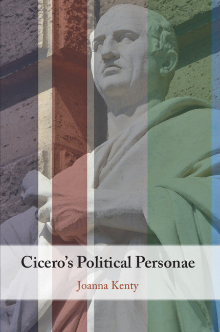Cicero's Political Personae (Paperback / softback) 9781108813198