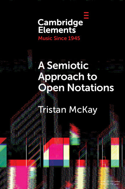 A Semiotic Approach to Open Notations; Ambiguity as Opportunity (Paperback / softback) 9781108813327