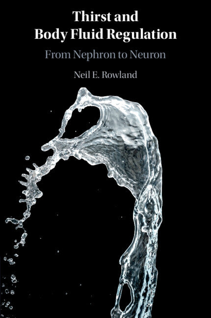 Thirst and Body Fluid Regulation; From Nephron to Neuron (Paperback / softback) 9781108813822