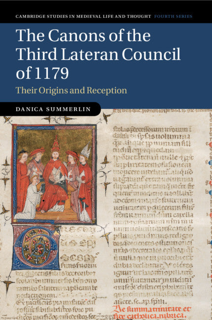 The Canons of the Third Lateran Council of 1179; Their Origins and Reception (Paperback / softback) 9781108813846