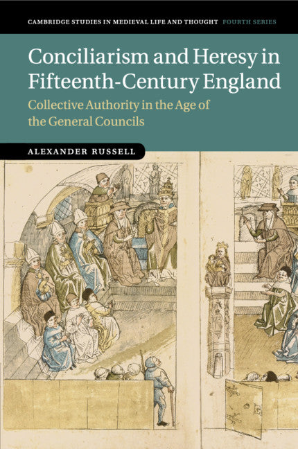 Conciliarism and Heresy in Fifteenth-Century England; Collective Authority in the Age of the General Councils (Paperback / softback) 9781108813877