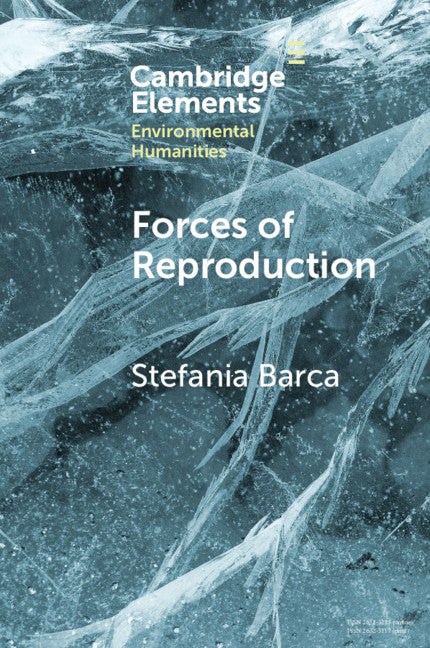 Forces of Reproduction; Notes for a Counter-Hegemonic Anthropocene (Paperback / softback) 9781108813952