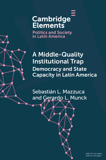A Middle-Quality Institutional Trap: Democracy and State Capacity in Latin America (Paperback / softback) 9781108813990