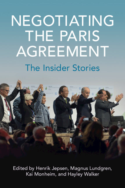 Negotiating the Paris Agreement; The Insider Stories (Paperback / softback) 9781108814171