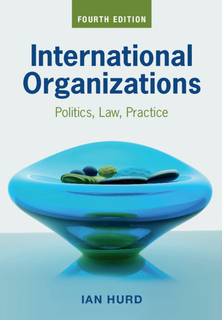 International Organizations; Politics, Law, Practice (Paperback / softback) 9781108814317