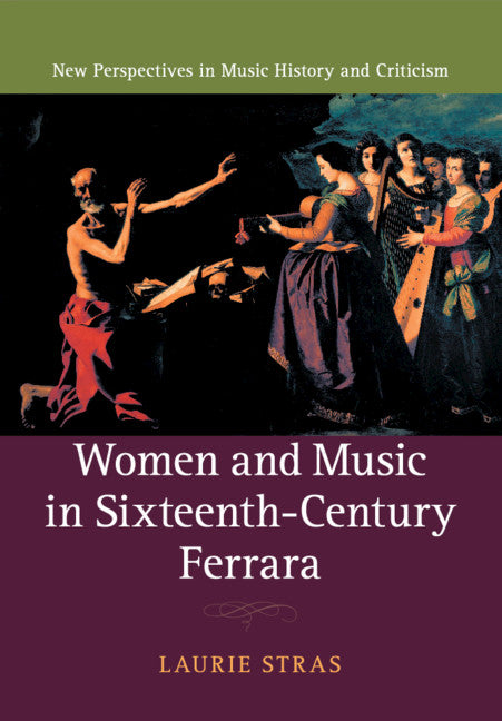 Women and Music in Sixteenth-Century Ferrara (Paperback / softback) 9781108815482