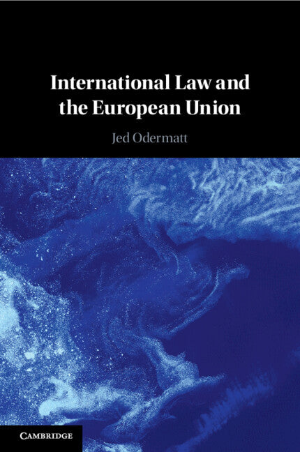 International Law and the European Union (Paperback / softback) 9781108816052