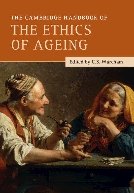 The Cambridge Handbook of the Ethics of Ageing (Paperback / softback) 9781108817042