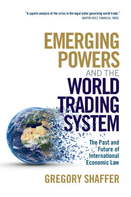 Emerging Powers and the World Trading System; The Past and Future of International Economic Law (Paperback / softback) 9781108817127