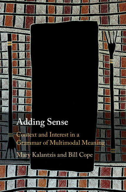 Adding Sense; Context and Interest in a Grammar of Multimodal Meaning (Paperback / softback) 9781108817981